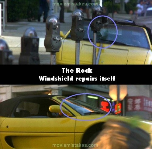 Phim The Rock, cảnh Nick Cage rượt đuổi Mason trên chiếc Ferrari màu vàng, kính chắn gió của xe bị vỡ ít nhất là 2 lần. Tuy nhiên, ở cảnh sau đó, chiếc kính chắn gió này lại xuất hiện lành lặn, không hề hấn gì